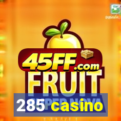 285 casino